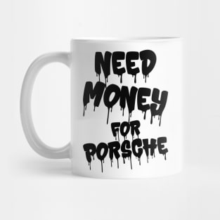 Need Money For Porsche v4 Mug